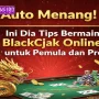 Auto Menang! Ini Dia Tips Bermain Blackjack Online untuk Pemula dan Pro 🧠💸