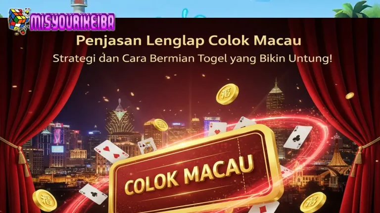 Penjelasan Lengkap Colok Macau: Strategi dan Cara Bermain Togel yang Bikin Untung! ๐ฐ