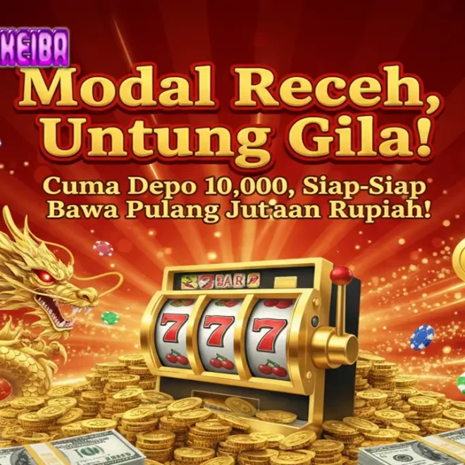 Modal Receh, Untung Gila! Cuma Depo 10.000, Siap-Siap Bawa Pulang Jutaan Rupiah! 💸