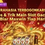 Rahasia Terbongkar! Tips & Trik Main Slot Gacor Biar Maxwin Tiap Hari! 💸🔥