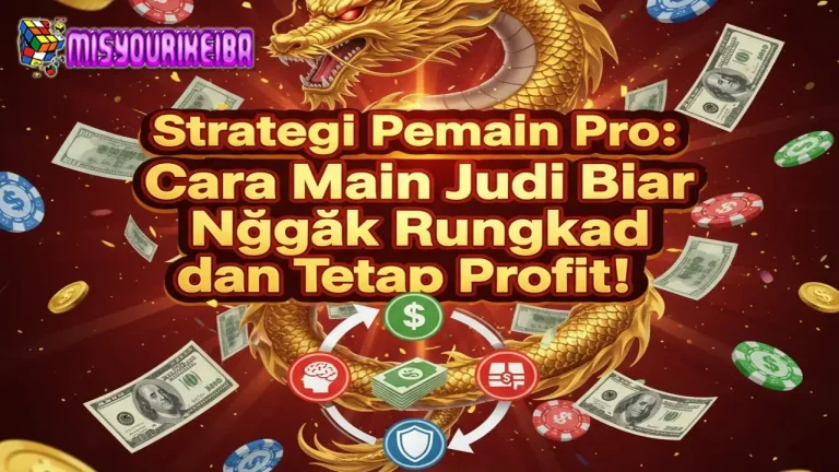 Strategi Pemain Pro: Cara Main Judi Biar Nggak Rungkad dan Tetap Profit!