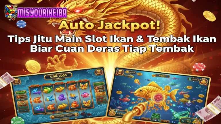 Auto Jackpot! Tips Jitu Main Slot Ikan & Tembak Ikan Biar Cuan Deras Tiap Tembak 🎯🐟
